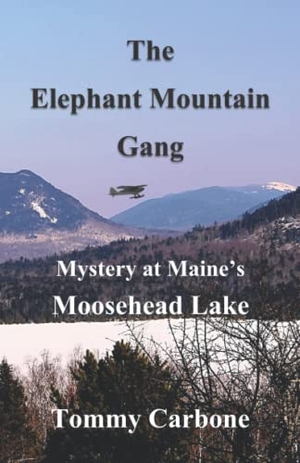 Carbone, Tommy. The Elephant Mountain Gang - Mystery at Maine's Moosehead Lake. Burnt Jacket Publishing, 2020.