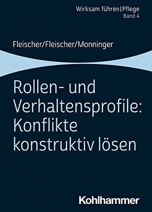 Fleischer, Werner / Fleischer, Benedikt et al. Rollen- und Verhaltensprofile: Konflikte konstruktiv lösen - Band 4. Kohlhammer W., 2022.