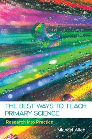 Allen. The Best Ways to Teach Primary Science. Amazon Digital Services LLC - Kdp, 2016.