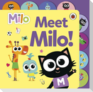 Milo: Meet Milo!