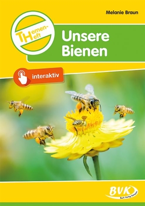 Braun, Melanie. Themenheft. Unsere Bienen. Buch Verlag Kempen, 2021.