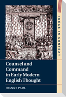 Counsel and Command in Early Modern English Thought