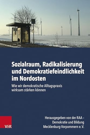 RAA Mecklenburg-Vorpommern e. V., Christian Utpatel (Hrsg.). Sozialraum, Radikalisierung und Demokratiefeindlichkeit im Nordosten - Wie wir demokratische Alltagspraxis wirksam stärken können. Vandenhoeck + Ruprecht, 2026.