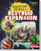 Disgusting Details about Westward Expansion