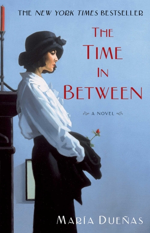 Duenas, Maria. The Time in Between. Simon + Schuster LLC, 2012.