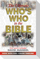 The Ultimate Who's Who in the Bible: From Aaron to Zurishaddai [With CDROM]