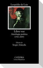 Libre voz : antología poética, 1941-2005