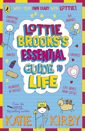 Kirby, Katie. Lottie Brooks's Essential Guide to Life - Write Your own Diary with Lottie: activities and advice from the hilarious Lottie Brooks!. Penguin Books Ltd (UK), 2024.