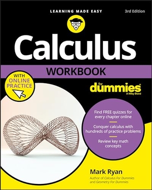 Ryan, Mark. Calculus Workbook For Dummies with Online Practice. John Wiley & Sons Inc, 2018.
