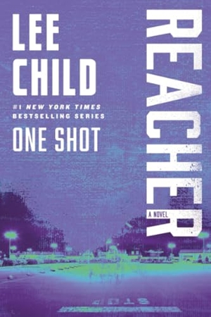 Child, Lee. One Shot - A Reacher Novel. Random House, 2025.