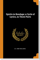 Spirits in Bondage; a Cycle of Lyrics, in Three Parts