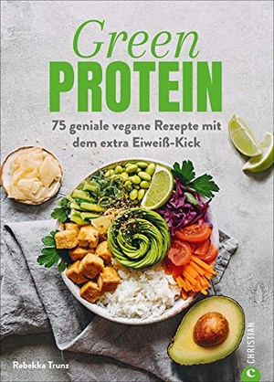 Trunz, Rebekka. Green Protein - 75 geniale vegane Rezepte mit dem extra Eiweiß-Kick. Christian Verlag GmbH, 2020.