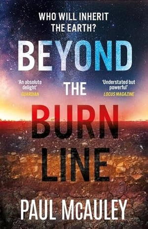 Mcauley, Paul. Beyond the Burn Line. Orion Publishing Co, 2023.