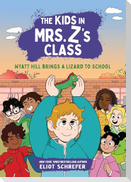 The Kids in Mrs. Z's Class: Wyatt Hill Brings a Lizard to School