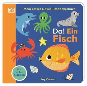 DK Verlag - Kids (Hrsg.). Mein erstes Natur-Entdeckerbuch. Da! Ein Fisch - Die bunte Welt der Meerestiere. Erstes Pappbilderbuch mit vielen Klappen. Für Kinder ab 18 Monaten. Dorling Kindersley Verlag, 2025.