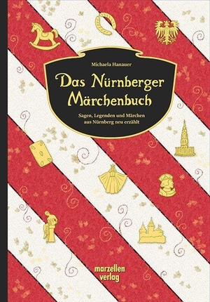 Hanauer, Michaela. Das Nürnberger Märchenbuch. Marzellen Verlag GmbH, 2022.