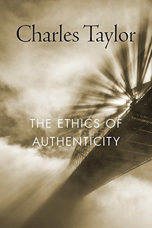 Taylor, Charles. The Ethics of Authenticity. Harvard University Press, 2018.