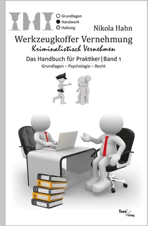 Hahn, Nikola. Werkzeugkoffer Vernehmung. Kriminalistisch Vernehmen - Das Handbuch für Praktiker. Band 1: Grundlagen - Psychologie - Recht. Thoni Verlag, 2023.