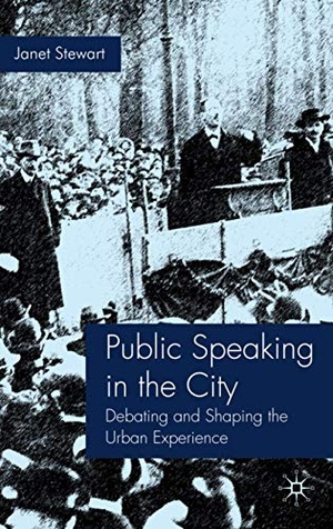 Stewart. Public Speaking in the City - Debating and Shaping the Urban Experience. Palgrave MacMillan UK, 2009.