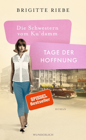 Riebe, Brigitte. Die Schwestern vom Ku'damm: Tage der Hoffnung - ( Kudamm ). Wunderlich Verlag, 2020.