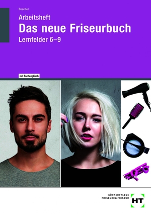 Peschel, Britta. Arbeitsheft Das neue Friseurbuch Lernfelder 6 - 9. Europa Lehrmittel Verlag, 2023.