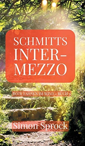 Sprock, Simon. Schmitts Intermezzo - Ein romantischer Thriller der Welten bewegt. tredition, 2020.