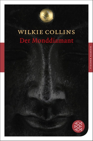 Wilkie Collins. Der Monddiamant - Roman. FISCHER T