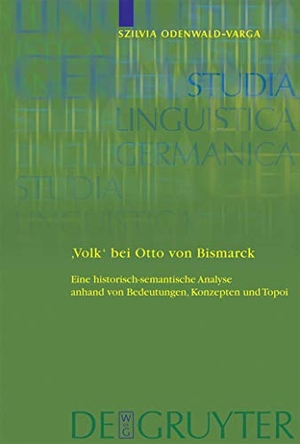 Odenwald-Varga, Szilvia. 'Volk' bei Otto von Bismarck - Eine historisch-semantische Analyse anhand von Bedeutungen, Konzepten und Topoi. De Gruyter, 2009.