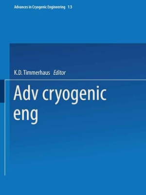 Timmerhaus, K. D.. Advances in Cryogenic Engineering - Proceedings of the 1967 Cryogenic Engineering Conference Stanford University Stanford, California August 21¿23, 1967. Springer US, 2014.