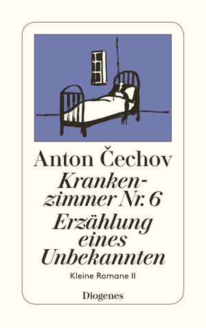 Cechov, Anton. Krankenzimmer Nr. 6 / Erzählung eines Unbekannten - Kleine Romane II. Diogenes Verlag AG, 2004.