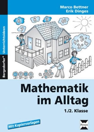 Bettner, Marco / Erik Dinges. Mathematik im Alltag 1./2. Klasse. Persen Verlag i.d. AAP, 2018.