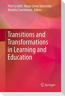 Transitions and Transformations in Learning and Education