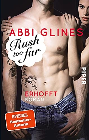 Glines, Abbi. Rush too Far 04 - Erhofft. Piper Verlag GmbH, 2014.
