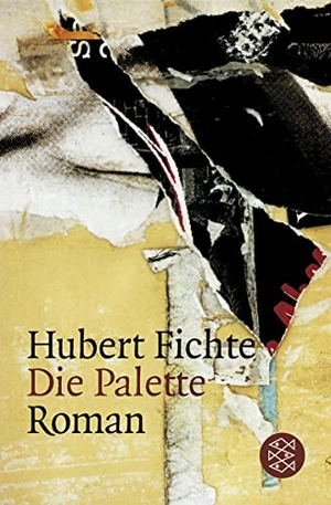 Fichte, Hubert. Die Palette - Roman. S. Fischer Verlag, 2005.