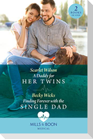 A Daddy For Her Twins / Finding Forever With The Single Dad