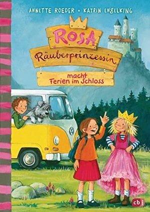 Roeder, Annette. Rosa Räuberprinzessin macht Ferien im Schloss - Vorlesebuch für Kinder ab 6 Jahren. cbj, 2022.