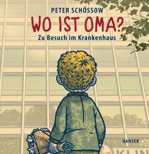 Schössow, Peter. Wo ist Oma? - Zu Besuch im Krankenhaus. Carl Hanser Verlag, 2016.