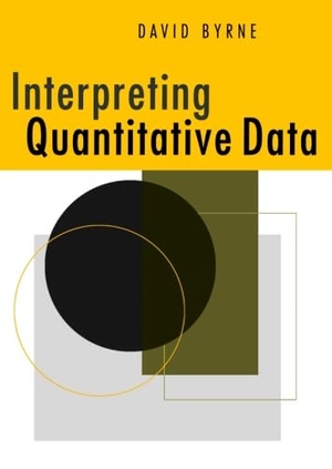 Byrne, David / D. S. Byrne. Interpreting Quantitative Data. SAGE Publications Ltd, 2002.