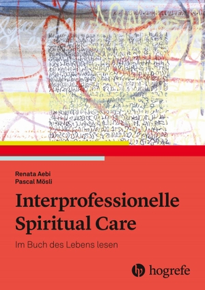 Aebi, Renata / Pascal Mösli. Interprofessionelle Spiritual Care - Das Buch des Lebens lesen. Hogrefe AG, 2020.