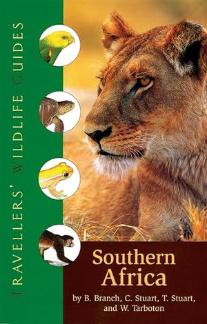 Branch, William / Stuart et al. Southern Africa (Traveller's Wildlife Guides) - Traveller's Wildlife Guide. Interlink Publishing Group Inc, 2006.