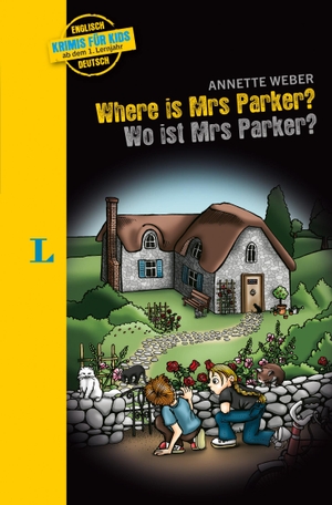 Weber, Annette. Langenscheidt Krimis für Kids - Where is Mrs Parker? - Wo ist Mrs Parker? - Englische Lektüre für Kinder, ab 1. Lernjahr. Langenscheidt bei PONS, 2022.