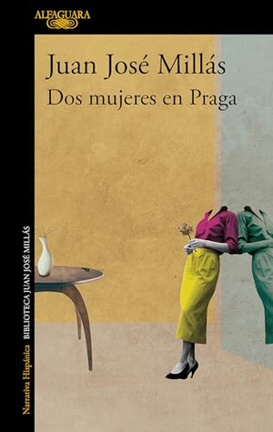 Millás, Juan José. DOS Mujeres En Praga / Two Women in Prague. Prh Grupo Editorial, 2023.