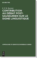 Contribution au Débat Post-Saussurien sur le Signe Linguistique