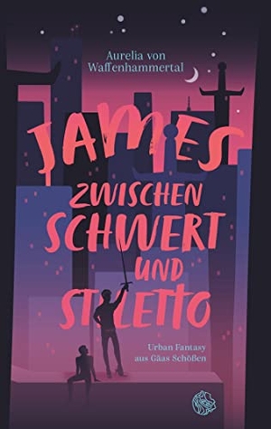 Waffenhammertal, Aurelia von. James - Zwischen Schwert und Stiletto. Books on Demand, 2021.
