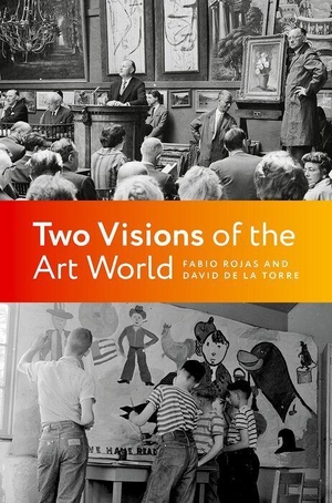 Rojas, Fabio / David de la Torre. Two Visions of the Art World - Competition, Community, and Creative Work. Oxford University Press, 2026.