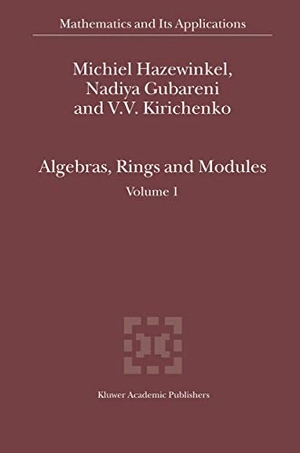 Hazewinkel, Michiel / Kirichenko, V. V. et al. Algebras, Rings and Modules - Volume 1. Springer Netherlands, 2004.
