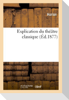 Explication du théâtre classique