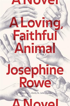 Rowe, Josephine. A Loving, Faithful Animal. Catapult, 2017.