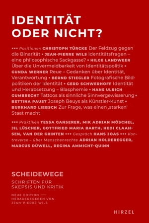 Wils, Jean-Pierre. Identität oder nicht? - Scheidewege - Schriften für Skepsis und Kritik.. Hirzel S. Verlag, 2022.