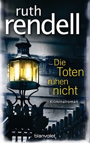 Rendell, Ruth. Die Toten ruhen nicht - Kriminalroman. Blanvalet Taschenbuchverl, 2022.